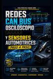 REDES CAN BUS, OSCILOSCOPIO Y SENSORES AUTOMOTRICES PASO A PASO