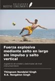 Fuerza Ediciones Nuestro Conocimiento Fuerza explosiva mediante salto en largo sin impulso y salto vertical
