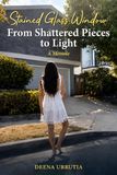 Stained Glass Window: From Shattered Pieces to Light