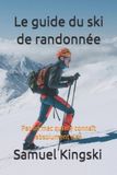 Le Independently Published Le guide du ski de randonnée