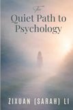 The Quiet Path to Psychology