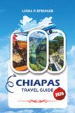 CHIAPAS TRAVEL GUIDE 2026