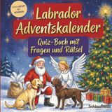 Labrador-Adventskalender: Quiz-Buch mit Fragen und Rätsel