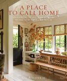 A Rizzoli A Place to Call Home: Tradition, Style, and Memory in the New American House