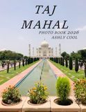 Taj Mahal: Cool Pictures That Create An Idea For You About - Perfect Gift for tourism & travel lovers.....Relaxing & Meditation.