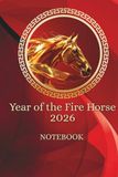 Year Of The Fire Horse 2026 Notebook