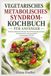 VEGETARISCHES METABOLISCHES SYNDROM-KOCHBUCH FÜR ANFÄNGER