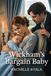 Wickham’s Bargain Baby: A Pride and Prejudice Variation Romance