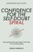 Confidence for the Self-Doubt Spiral
