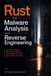 Rust for Malware Analysis and Reverse Engineering: Building Binary Analysis Systems, Disassemblers, and Detection Pipelines