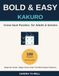 Bold & Easy Kakuro for Adults & Seniors: 100 Large Print Cross-Sum Puzzles