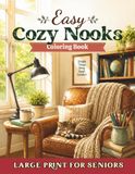 Easy Cozy Nooks Coloring Book for Seniors with Dementia, Alzheimer's Disease & Parkinson