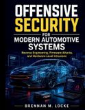 Offensive Bol Automotive Diagnostics & Technology Mastery- Offensive Security for Modern Automotive Systems Paperback