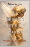 El Silencio Antes Del Vuelo: Prepararse sin saberlo