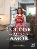 COCINAR un ACTO de AMOR