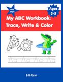 My ABC Workbook: Trace, Write & Color
