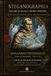 Steganographia The Occult Art of Secret Writing A Critical Edition in American English of Johannes Trithemius’s Foundational Treatise on Cryptography and Angelic Magic