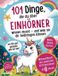 Einhorn Buch Mädchen - 101 Dinge, die du über Einhörner wissen musst und was sie dir beibringen können