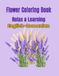 Flower Coloring Book: Relax & Learn /English-Romanian