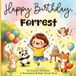 It's Happy Day Stories It's Forrest's Birthday!: A Personalized Birthday Story About Cake, Balloons, Friends, and Magical Surprises