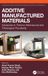 Additive Crc Press Advances in Design, Materials and Manufacturing for Sustainability- Additive Manufactured Materials Hardcover