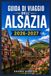 GUIDA DI VIAGGIO DELL'ALSAZIA 2026-2027