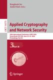 Applied Springer Nature Applied Cryptography and Network Security: 24th International Conference, ACNS 2026, Stony Brook, NY, USA, June 22–25, 2026, Proceedings, Part III: 16573