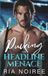 Pucking the Headline Menace: An Enemies to Lovers Surprise Pregnancy Romance