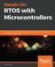 Hands-On Packt Publishing Limited Hands-On RTOS with Microcontrollers