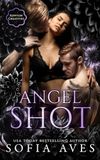Angel Rippton U Angel Shot: a dark college romance: 4