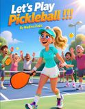 Let's Independently Published Let's Play Pickleball !!! Paperback
