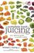 The Clarkson Potter The Complete Book of Juicing Revised & Updat