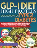 GLP-1 Diet High Protein Cookbook For Type 2 Diabetes