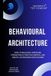 Behavioural Beaumonts of London - The Behavioural Mastery- Behavioural Architecture