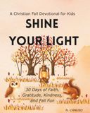 Shine Your Light: 30 Days of Faith, Gratitude, Kindness, and Fall Fun