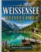 WEISSENSEE REISEFÜHRER 2026: Der ultimative Reiseführer für Österreichs türkisfarbene Alpenseen: Kristallklares Wasser, Berglandschaften, malerische ... Küche und authentische Kärntner Erlebnisse