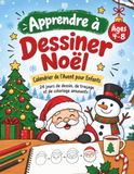Apprendre à dessiner Noël – Calendrier de l’Avent pour enfants
