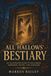 All Hallows’ Bestiary: An Illustrated Guide to Halloween Monsters, Myths, and Folklore