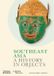 Southeast Thames & Hudson Ltd A History In Objects- Southeast Asia