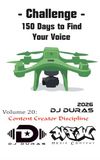 150 Days to Find Your Voice: Vol.20 - Content Creator Discipline
