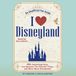 Disney I Love Disney Gift Book Series- I Love Disneyland