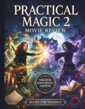 Practical Magic 2 Movie Review: Eine umfassende Filmkritik, die das Vermächtnis, die Legenden und die Erzählweise der Rückkehr der Owens-Schwestern analysiert