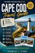 CAPE COD TRAVEL GUIDE 2026–2027