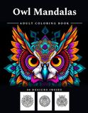 Owl Mandalas: 30 Bold Owl Coloring Pages for Adults