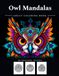Owl Mandalas: 30 Bold Owl Coloring Pages for Adults