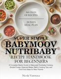 SUPER BABYMOOV SUPER SIMPLE BABYMOOV NUTRIBABY RECIPE HANDBOOK FOR BEGINNERS