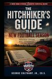 The Hitchhiker’s Guide to a New Football Season: A New High School Coach’s Survival Guide