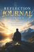 Reflection Journal for Men — A Quiet Space for Clarity, Focus and Direction: Guided Prompts for Reflection, Mental Clarity and Personal Growth – With ... Reset and Reflect. A Special Gift for a Man.