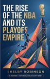 The Libri GmbH The Rise of the NBA and Its Playoff Empire