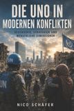 Die UNO in modernen Konflikten